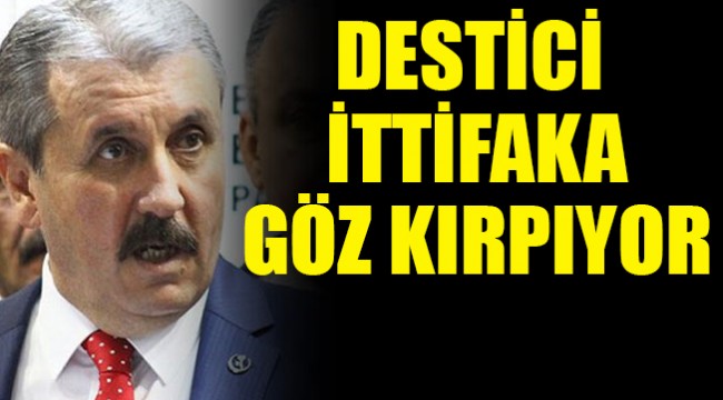 Destici İttifaka göz kırpıyor