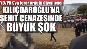 Şehit cenazesinde Kılıçdaroğlu'na büyük şok