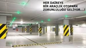 Yürürlüğe girdi... Her daireye otopark geliyor!