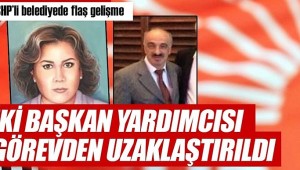 CHP'Lİ BELEDİYE'YE ŞOK BAŞKAN YARDIMCILARI GÖREVDEN ALINDI