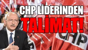 CHP liderinden talimat!