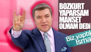 Bozkurt yapsam manşet olmam dedi
