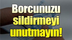 Son gün pazartesi! Genel Sağlık Sigortası Borcunuzu sildirmeyi unutmayın...