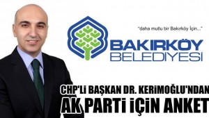 CHP'Lİ BAŞKAN KERİMOĞLU'NDAN İLGİNÇ ANKET