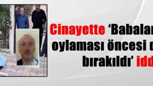 Cinayette 'Babaların babası oylaması öncesi devre dışı bırakıldı' iddiası