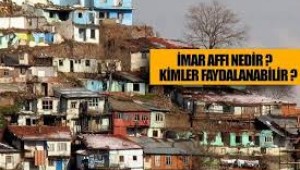İMAR AFFI SEÇİM YATIRIMI MI?