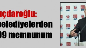  Kılıçdaroğlu: CHP'li belediyelerden yüzde 99 memnunum