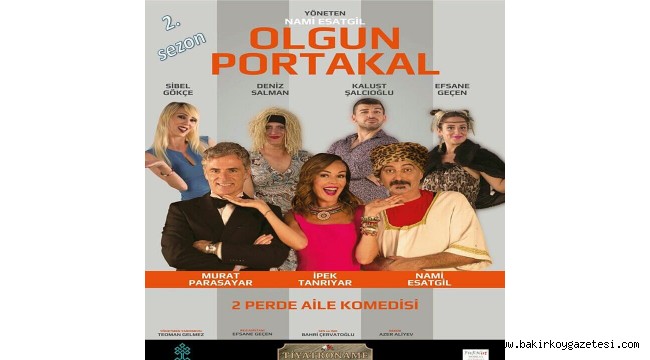 Tiyatroname Esatgil, " Olgun Portakal " ile 25 Nisan 'da Bakırköy'de