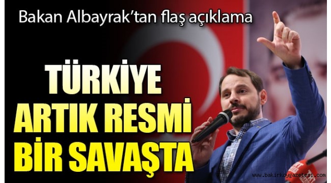 Türkiye artık resmi bir savaşta