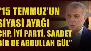 AKP'li Metin Külünk: 15 Temmuz'un siyasi ayağı karşı ittifaktır