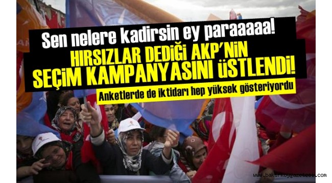 AKP'NİN KAMPANYASINI 'HIRSIZLAR' DİYEN ZAT YÜRÜTECEK!