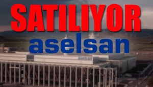 ASELSAN yüzde 40'ı yabancılara satılacak!