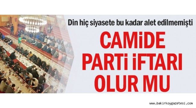 Camide parti iftarı olur mu?