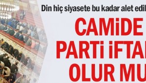 Camide parti iftarı olur mu?