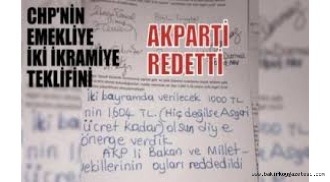 CHP'li Çakırözer'in 'emeklilere ikramiye' teklifini AKP reddetti