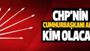 CHP'nin Cumhurbaşkanı Adayı kim?