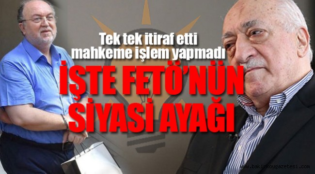İtirafçı olan FETÖ'cü ünlü işadamı 3 AKP'li vekilin adını verdi