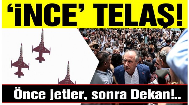 Muharrem İnce telaşı! Solo Türk'ün gösterileri iptal edildi, fakülte dekanı görevden alındı