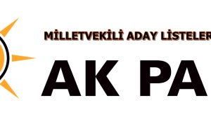 SON DAKİKA... AKPARTİ ADAY LİSTESİ BELLİ OLDU