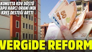 Tapu harcı, konutta KDV düştü kreş desteği arttı