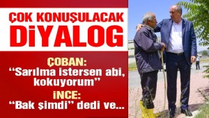 Uşaklı çoban ile İnce arasında çok konuşulacak diyalog
