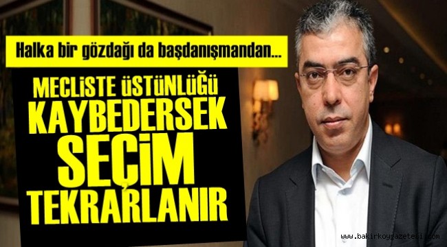 BAŞDANIŞMAN: SEÇİM TEKRARLANIR...