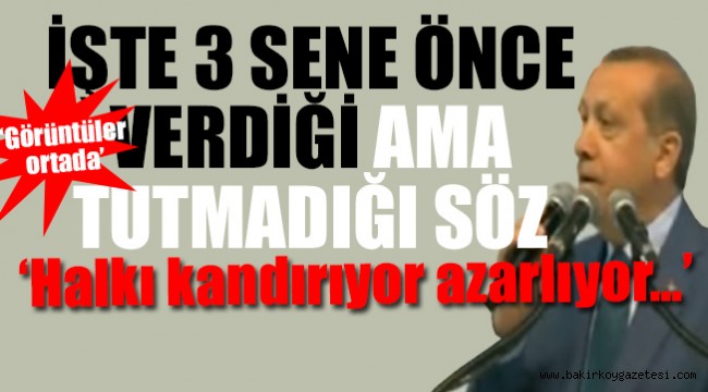Cumhurbaşkanı Erdoğan verdiği sözde durmadı