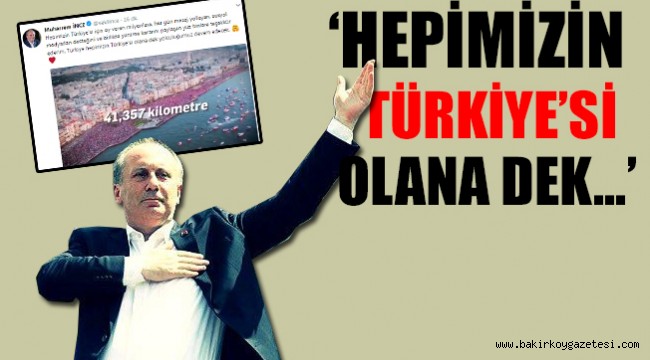 İnce'den 'devam' mesajı