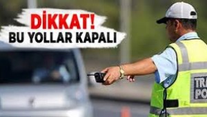 İstanbul Bakırköy'de bazı yollar ulaşıma kapatılacak!