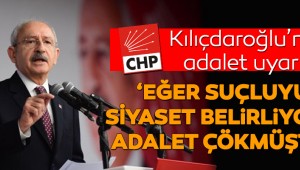 Kılıçdaroğlu'ndan 'adalet' uyarısı!