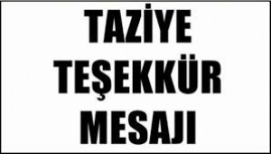 MALGAZ AİLESİ'NDEN TAZİYE TEŞEKKÜR MESAJI