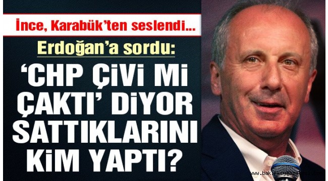 Muharrem İnce: 'Çivi mi çaktı CHP' diyor. O sattıklarını kim yaptı!