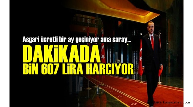 SARAYIN BİR DAKİKASI 1607 LİRA!