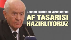 Bahçeli: Arkadaşlarımız af tasarısını hazırlıyor