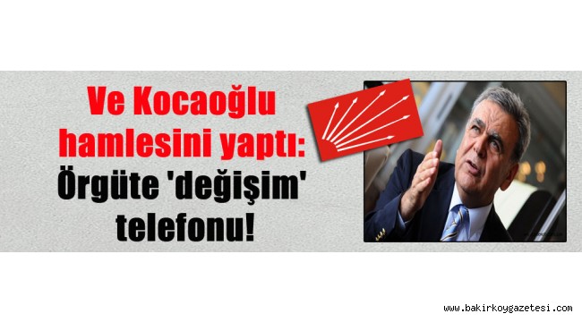 Ve Kocaoğlu hamlesini yaptı: Örgüte 'değişim' telefonu!