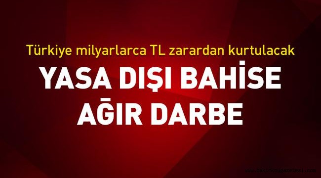 Yasa dışı bahise ağır darbe!