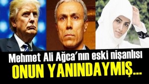 Ağca'nın Nişanlısı Orada Ortaya Çıktı!