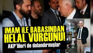 AKP'li yönetici ile imam babasından 'Helal' fetvasıyla vurgun