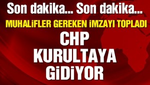 CHP'DE OLAĞANÜSTÜ KURULTAY İMZASI 630