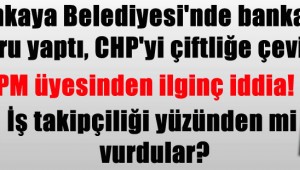 Eşini Çankaya Belediyesi'nde bankamatik memuru yaptı, CHP'yi çiftliğe çevirdi! PM üyesinden ilginç iddia