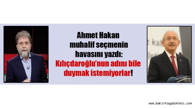 HER DÖNEMİN ADAMI AHMET HAKAN GENE KILIÇDAROĞLU'NU YAZMIŞ