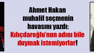 HER DÖNEMİN ADAMI AHMET HAKAN GENE KILIÇDAROĞLU'NU YAZMIŞ