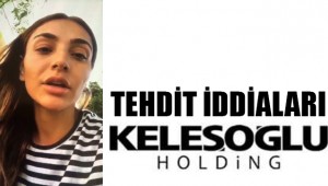 Keleşoğlu holding tehdit iddiaları
