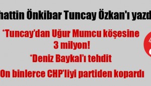 Sabahattin Önkibar Tuncay Özkan'ı yazdı!