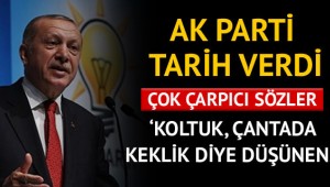 AK Parti tarih verdi! 'Koltuk çantada keklik diye düşünen yanılır'