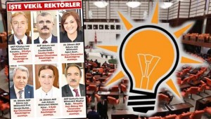 AKP'li eski vekiller tek tek rektör oluyor!