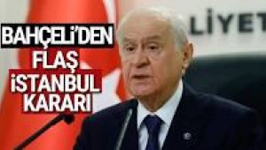 BAHÇELİ "İSTANBUL'DAN ADAY ÇIKARTMAYACAĞIZ"