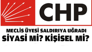 BAKIRKÖY CHP MECLİS ÜYESİNE SALDIRI