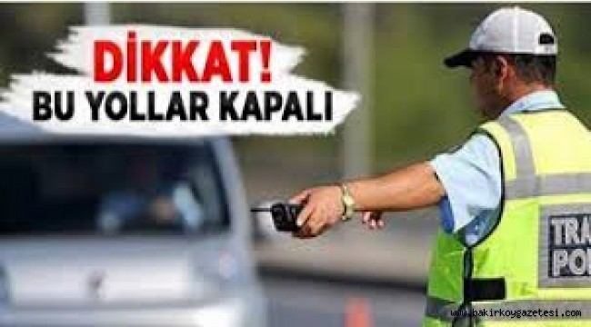 Bakırköy'de bazı yollar trafiğe kapatıldı