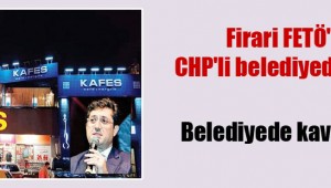 Firari FETÖ'cüye CHP'li belediyeden ruhsat!